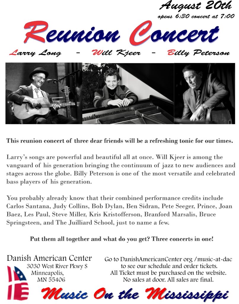 Music on the Mississippi River Reunion Concert with Will Kjeer, Billy Peterson, and Larry Long, Thursday, August 20th, Danish American Center.