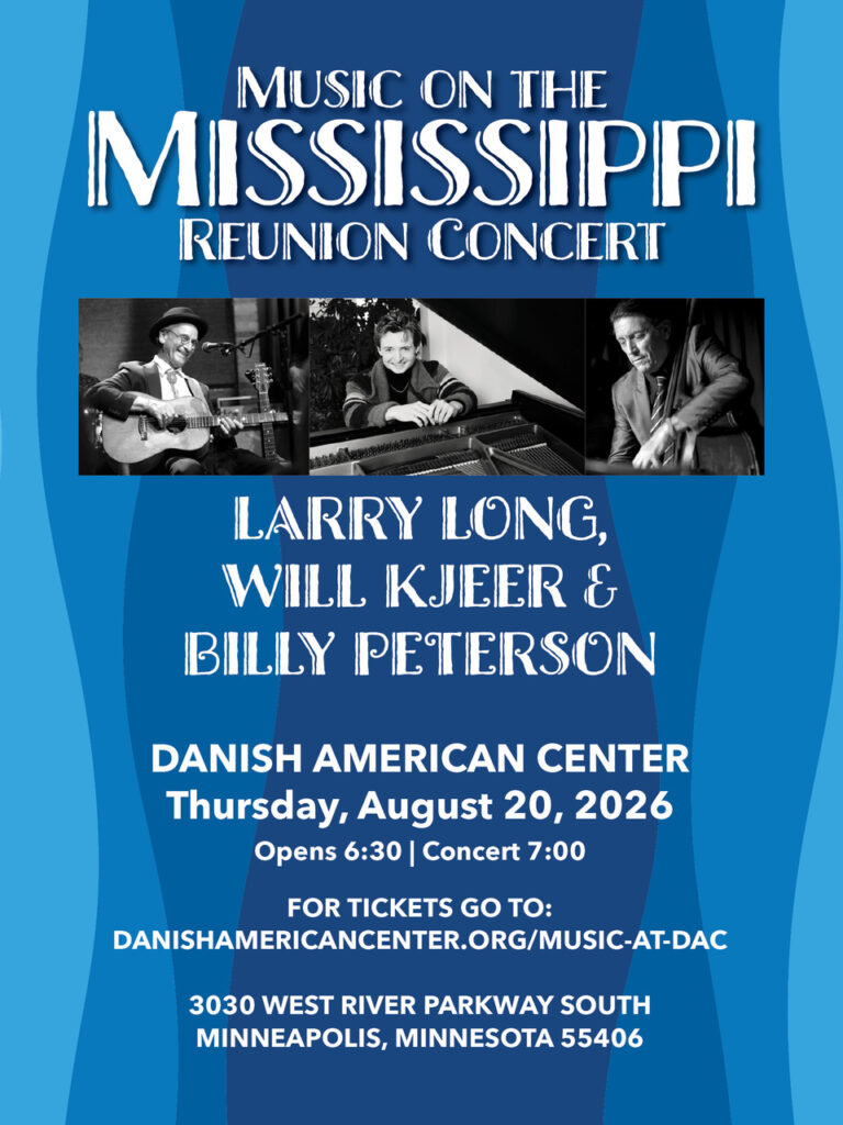 Music on the Mississippi River Reunion Concert with Will Kjeer, Billy Peterson, and Larry Long, Thursday, August 20th, Danish American Center.